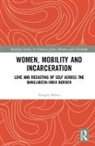 Mehta, Rimple Mehta, Rimple (Jadavpur University Mehta - Women, Mobility and Incarceration