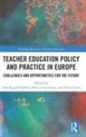 Ana Raquel (University of Aveiro Simoes, Ana Raquel Lourenco Simoes, Nilza Costa, Nilza (University of Aveiro Costa, Monica (University of Aveiro Lourenco, Mónica Lourenço... - Teacher Education Policy and Practice in Europe