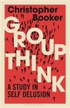 Christopher Booker, Mr Christopher Booker, Booker Christopher - Groupthink
