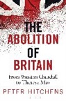 Peter Hitchens, Peter (Journalist and Commentator Hitchens, HITCHENS PETER - The Abolition of Britain