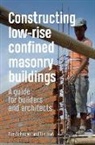 Tim Hart, Tom Schacher - Constructing Low-Rise Confined Masonry Buildings: A Guide for Builders and Architects