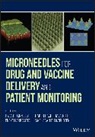 RF Donnelly, Ryan F. Donnelly, Ryan F. (School of Pharmacy Donnelly, Ryan F. Singh Donnelly, Thakur Raghu Raj Singh, Ryan F Donnelly... - Microneedles for Drug and Vaccine Delivery and Patient Monitoring