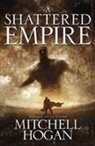 HOGAN, Mitchell Hogan - Shattered Empire
