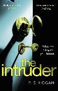 P S Hogan, P. S. Hogan - The Intruder The most unsettling sociopath you'll meet this year
