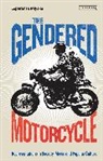 Esperanza Miyake, Esperanza (Manchester Metropolitan University Miyake, Miyake Esperanza, Anna Coatman, Anna (Senior Commissioning Editor) Coatman - The Gendered Motorcycle