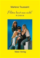Marlene Toussaint - Piloten küsst man nicht
