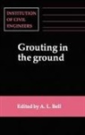 A. L. Bell - Grouting in the Ground
