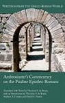 Ambrosiaster, Stephen A. Cooper, Theodore S. de Bruyn, David G. Hunter - Ambrosiaster's Commentary on the Pauline Epistles