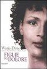 Waris Dirie - Figlie del dolore