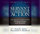 Ken Blanchard - Servant Leadership in Action: How You Can Achieve Great Relationships and Results (Hörbuch)