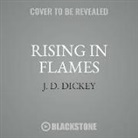 J. D. Dickey - Rising in Flames: Sherman's March and the Fight for a New Nation (Hörbuch)