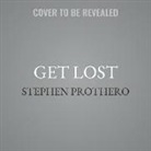 Stephen Prothero - Get Lost: Why We Need to Rediscover the Spiritual Practice of Wandering (Audio book)