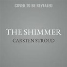 Carsten Stroud, Joe Hempel - The Shimmer (Audiolibro)