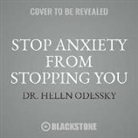 Helen Odessky - Stop Anxiety from Stopping You: The Breakthrough Program for Conquering Panic and Social Anxiety (Hörbuch)
