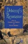 Francois de Medicis, Steven Huebner, Francois de Medicis, François de Médicis, de Medicis Francois, Steven Huebner... - Debussy's Resonance