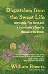 William Powers - Dispatches From the Sweet Life