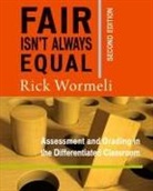 Rick Wormeli - Fair Isn't Always Equal
