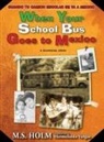 M. S. Holm, Hermelinda Vargas - When Your School Bus Goes to Mexico