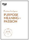 Teresa M. Amabile, Nick Craig, Morten T. Hansen, Harvard Business Review, Harvard Business Review, Scott A. Snook - Purpose, Meaning, and Passion (HBR Emotional Intelligence Series)