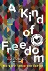 Margaret Wilkerson Sexton - A Kind of Freedom