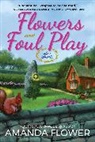 Amanda Flower, Amanda Flower - Flowers and Foul Play