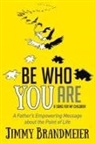 Jimmy Brandmeier - Be Who You Are