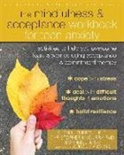 Mar Bell, Mary Bell, Christopher Mccurry, Sheri L Turrell, Sheri L. Turrell, Sheri L. Mccurry Turrell - The Mindfulness and Acceptance Workbook for Teen Anxiety