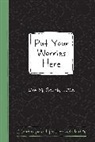 Lisa M Schab, Lisa M. Schab, Lisa. M. Schab - Put Your Worries Here