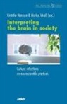 Kristofer Hansson, Markus Idvall - Interpreting the Brain in Society