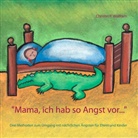 Christin P. Wolfram, Christin P Wolfram, Christin P. Wolfram - "Mama ich hab so Angst vor ..."