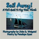 Penelope Dyan - Sail Away! A Kid's Guide To Key West, Florida