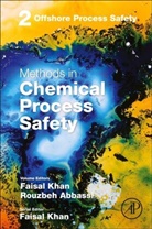 Khan, Faisal (EDT) Khan, Rouzbeh Abbassi, Faisal Khan, Faisal Irshad Khan - Methods in Chemical Process Safety