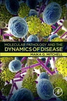 Maika G. Mitchell, Mitchell, Maika G Mitchell, Maika G. Mitchell - Molecular Pathology and the Dynamics of Disease