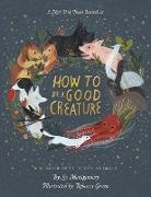 Sy Montgomery, Rebecca Green - How to Be a Good Creature