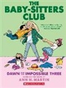 Gale Galligan, Ann M. Martin, Gale Galligan - The Baby-Sitters Club: Dawn and the Impossible Three