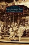 Richard Harris - Early Amusement Parks of Orange County