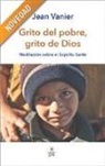 Jean Vanier - Grito del pobre, grito de Dios : meditación sobre el Espíritu Santo