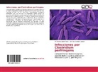 José Luís Gómez-Garcés, M Fátim López-Fabal, M Fátima López-Fabal, Ma Fátima López-Fabal, Mª Fátima López-Fabal - Infecciones por Clostridium perfringens