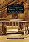 Emiliano Echeverria, Walter Rice - San Francisco's Powell Street Cable Cars