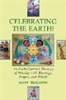 Scott McCarthy - Celebrating the Earth!: An Earth-Centered Theology of Worship with Blessings, Prayers, and Rituals