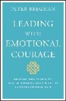 P Bregman, Peter Bregman, Bregman Peter - Leading With Emotional Courage
