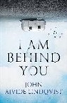 Ajvide, John Ajvide Lindqvist, John Ajvide Lindqvist - I Am Behind You