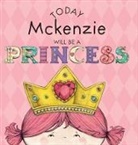 Paula Croyle, Heather Brown - Today McKenzie Will Be a Princess