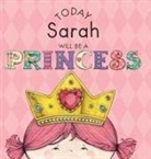 Paula Croyle, Heather Brown - TODAY SARAH WILL BE A PRINCESS