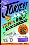 Brian Boone, Amanda Brack - Jokiest Joking Trivia Book Ever Written . . . No Joke!
