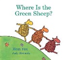 Mem Fox, Judy Horacek, Fox Mem Fox, Judy Horacek, Horacek Judy Horacek - Where Is the Green Sheep? Padded Board Book