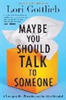 Lori Gottlieb - Maybe You Should Talk to Someone