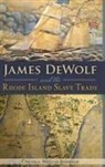 Cynthia Mestad Johnson - James Dewolf and the Rhode Island Slave Trade