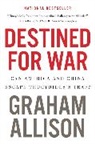 Graham Allison - Destined for War
