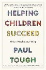 PAUL TOUGH, Tough Paul Tough, Paul Tough - Helping Children Succeed